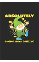 Absolutely gnome break dancing: 6x9 Dancing - lined - ruled paper - notebook - notes