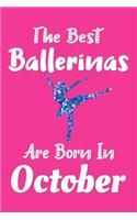 The Best Ballerinas Are Born In October Journal