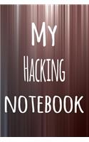 My Hacking Notebook: The perfect way to record your hobby - 6x9 119 page lined journal!