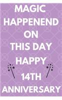 Magic Happened On This Day Happy 14th Anniversary: Funny 14th Magic happened on this day happy anniversary Birthday Gift Journal / Notebook / Diary Quote (6 x 9 - 110 Blank Lined Pages)