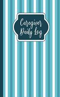 Caregiver Daily Log: A Medical Health Care Log Book