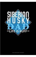 Siberian Husky Dad Life Is Ruff: Gas & Mileage Log Book(1322 Gas & Mileage Log Book)