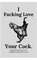 I Fucking Love Your Cock. Happy 8th Anniversary To My Husband and Hot Date For Life!: Naughty Funny Sarcastic Bronze Anniversary Gift For Husband - Softback Writing Book Notebook (6" x 9") 120 Lined Pages