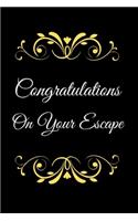 Congratulations On Your Escape