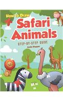 How to Draw Safari Animals Step-by-Step Guide: Best Safari Animal Drawing Book for You and Your Kids