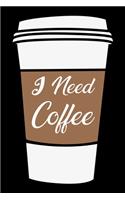 I Need Coffee
