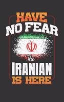 Have No Fear The Iranian Is Here