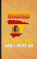 Madrid Is Calling and I Must Go