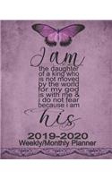 I Am His 2019-2020 Weekly/Monthly Planner