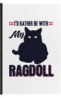 I'd Rather Be with My Ragdoll