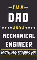 I'm A Dad And A Mechanical Engineer Nothing Scares Me: lined notebook, funny gift for fathers