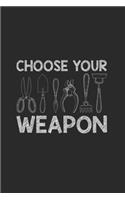 Choose Your Weapon: Gardening Notebook, Graph Paper (6" x 9" - 120 pages) Gardener Themed Notebook for Daily Journal, Diary, and Gift