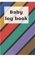 Baby Log Book: Track newborn baby healthcare: slepping, breastfeeding and other activities, children health notebook