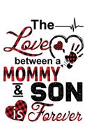 The Love Between Mommy And Son is Forever