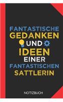 Fantastische Gedanken einer Sattlerin: Notizbuch mit 120 Linierten Seiten im Format A5 (6x9 Zoll)