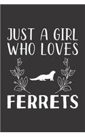 Just A Girl Who Loves Ferrets