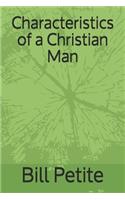 Characteristics of a Christian Man