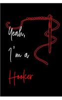 Yeah, I'm a Hooker: Crochet Journal for Yarn Lovers
