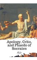 Apology, Crito, and Phaedo of Socrates