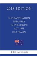 Superannuation Industry (Supervision) Act 1993 (Australia) (2018 Edition)