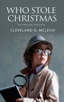 Who Stole Christmas: The Original Stageplay