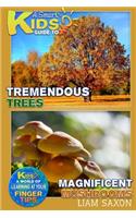 A Smart Kids Guide to Tremendous Trees and Magnificent Mushrooms: A World of Learning at Your Fingertips
