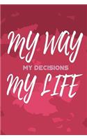 My Way, My Decisions, My Life