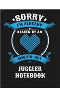 Sorry I'm Already Taken by a Smokin Hot Juggler Notebook: Blank Line Notebook (8.5 X 11 - 110 Blank Pages)