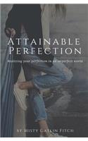 Attainable Perfection