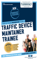 Traffic Device Maintainer Trainee (C-814): Passbooks Study Guide Volume 814