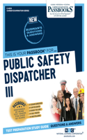 Public Safety Dispatcher III (C-4014): Passbooks Study Guide Volume 4014