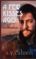 Few Kisses Ago