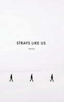 Strays Like Us