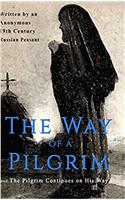 Way of a Pilgrim and the Pilgrim Continues on His Way