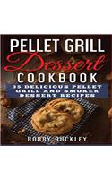 Pellet Grill Dessert Cookbook: 35 Delicious Pellet Grill and Smoker Dessert Recipes