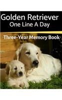 Golden Retriever - One Line a Day: A Three-Year Memory Book to Track Your Dog's Growth