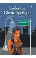 Under the Ghetto Spotlight