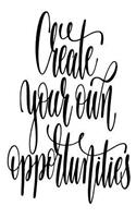Create Your Own Opportunities