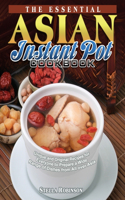 The Essential Asian Instant Pot Cookbook