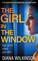 The Girl in the Window: BRAND NEW from the author of NUMBER ONE BESTSELLER The Girl in Seat 2A, Diana Wilkinson
