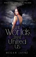 Worlds That United Us