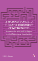 Beginner's Guide to the Later Philosophy of Wittgenstein