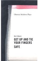 Get Up and Tie Your Fingers: (Oberon Modern Plays)