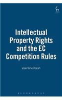 Intellectual Property Rights and the EC Competition Rules