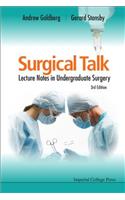 Surgical Talk: Lecture Notes in Undergraduate Surgery (3rd Edition)