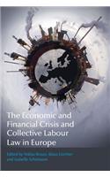 Economic and Financial Crisis and Collective Labour Law in Europe