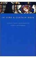In Sure and Certain Hope: Prayers and Readings for Funerals and Memorial Services