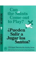 Can the Saints Come Out to Play?/Pueden Salir a Jugar Los Santos?