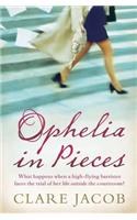 Ophelia in Pieces