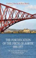 The Fortification of the Firth of Forth 1880-1977: